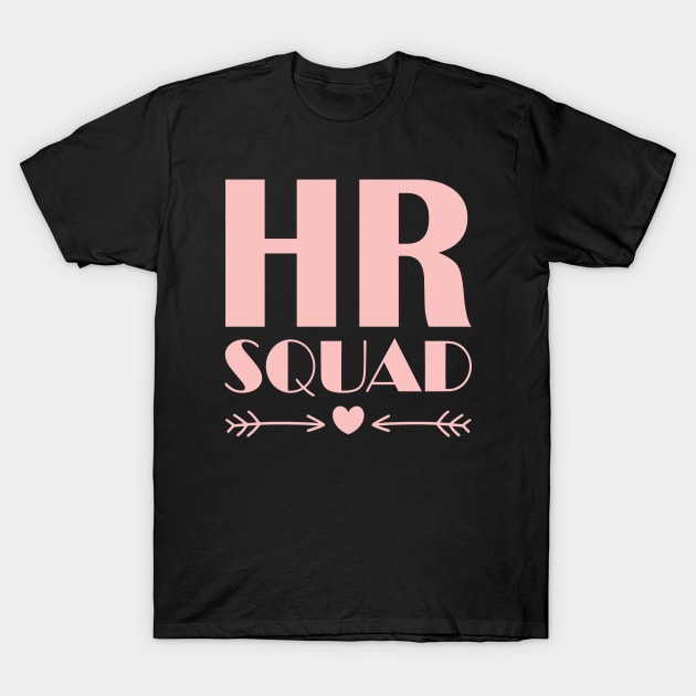 HR Squad Great Gift for HR Dream Team T-Shirt by JustCreativity